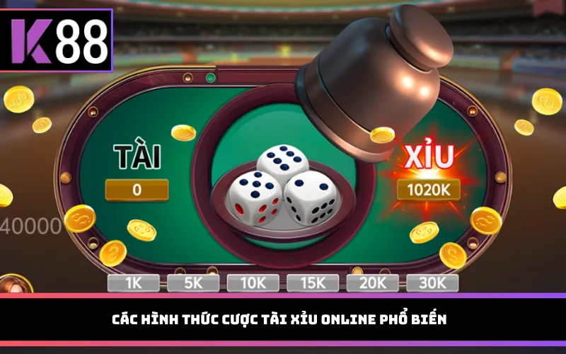 Các hình thức cược tài xỉu online phổ biến