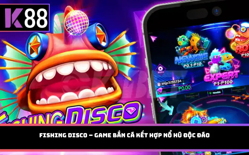 Fishing Disco – Game bắn cá kết hợp nổ hũ độc đáo
