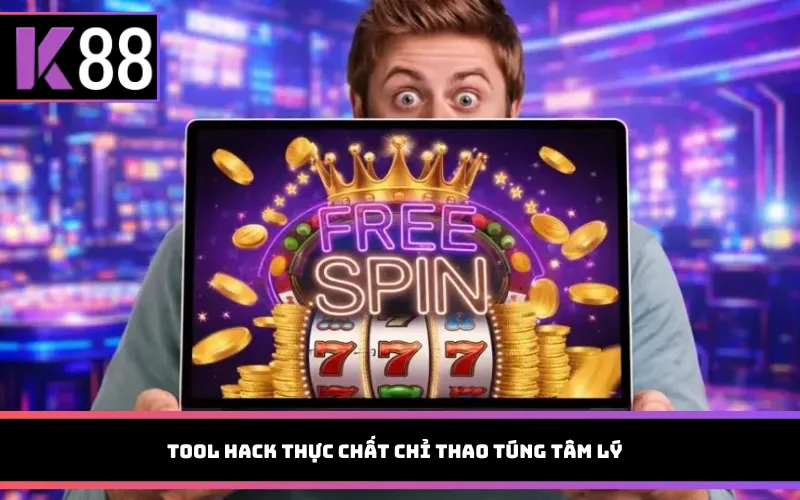 Tool hack thực chất chỉ thao túng tâm lý